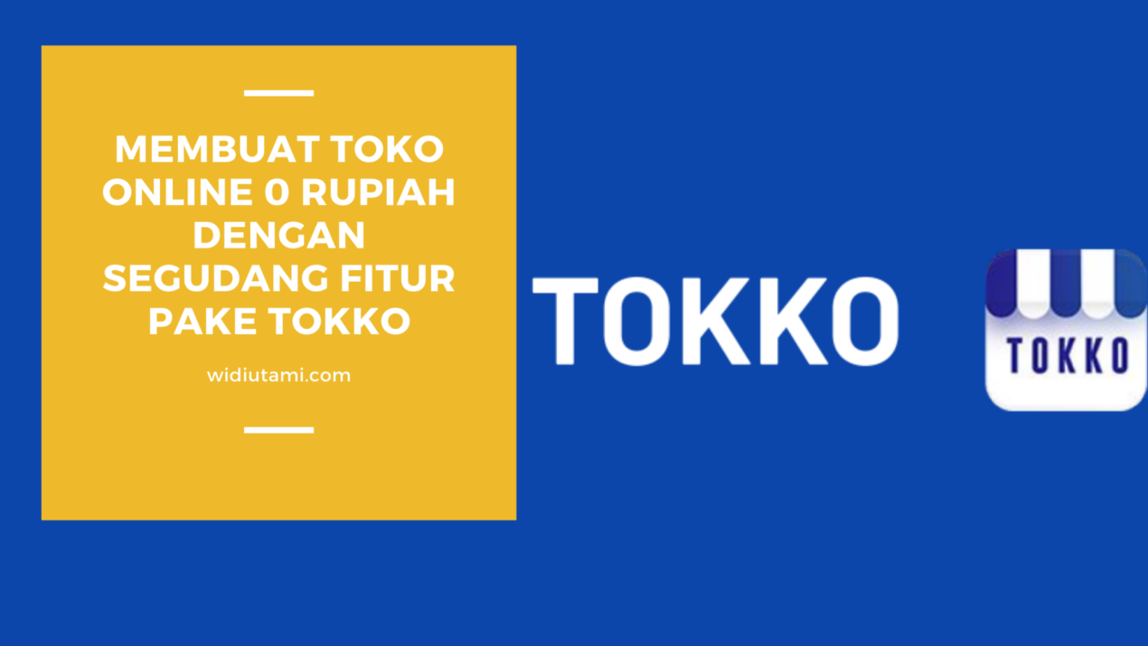 Membuat Toko Online 0 Rupiah dengan Segudang Fitur pake TOKKO