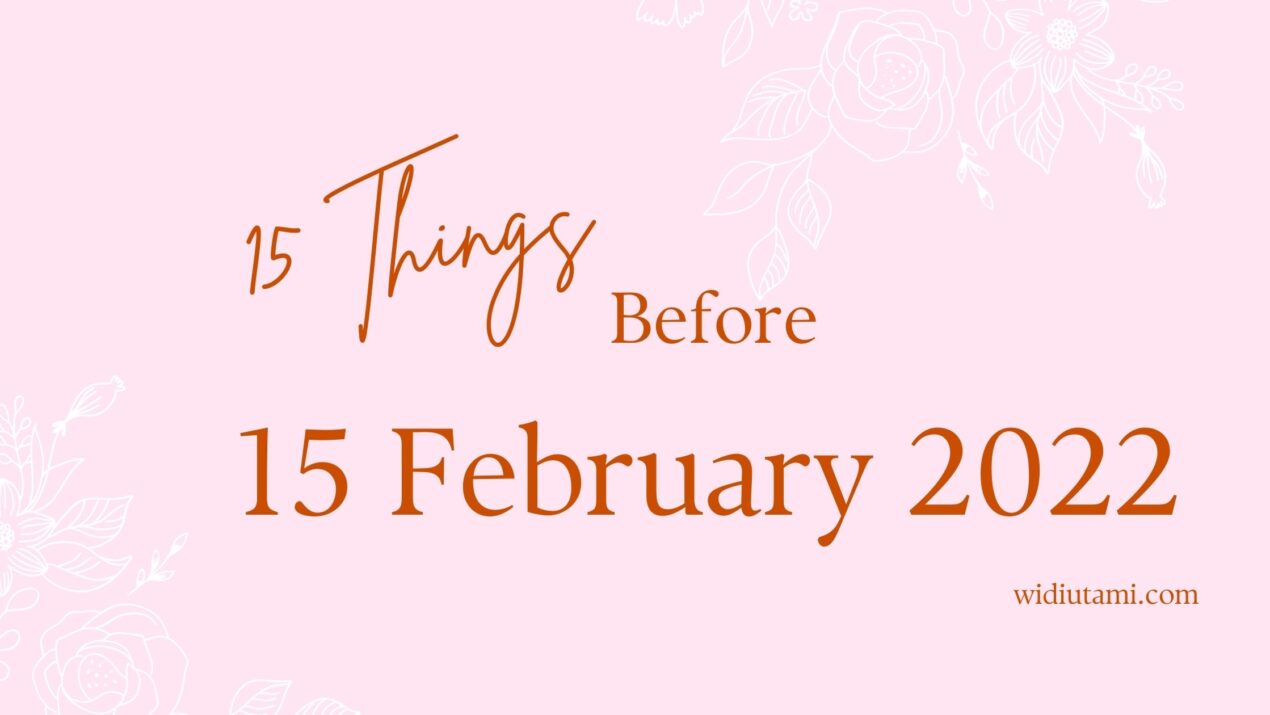 15 Things Before 15th February