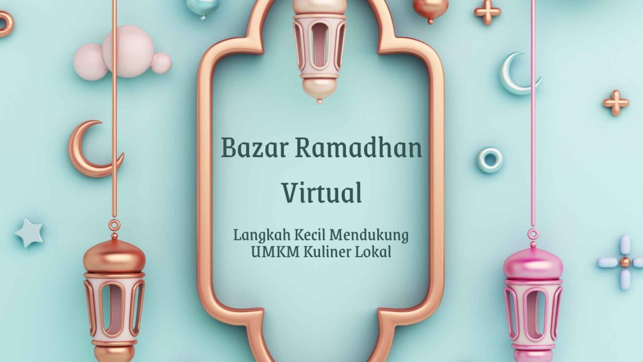 Bazar Ramadhan Virtual, Langkah Kecil Memantik Geliat UMKM Kuliner Lokal