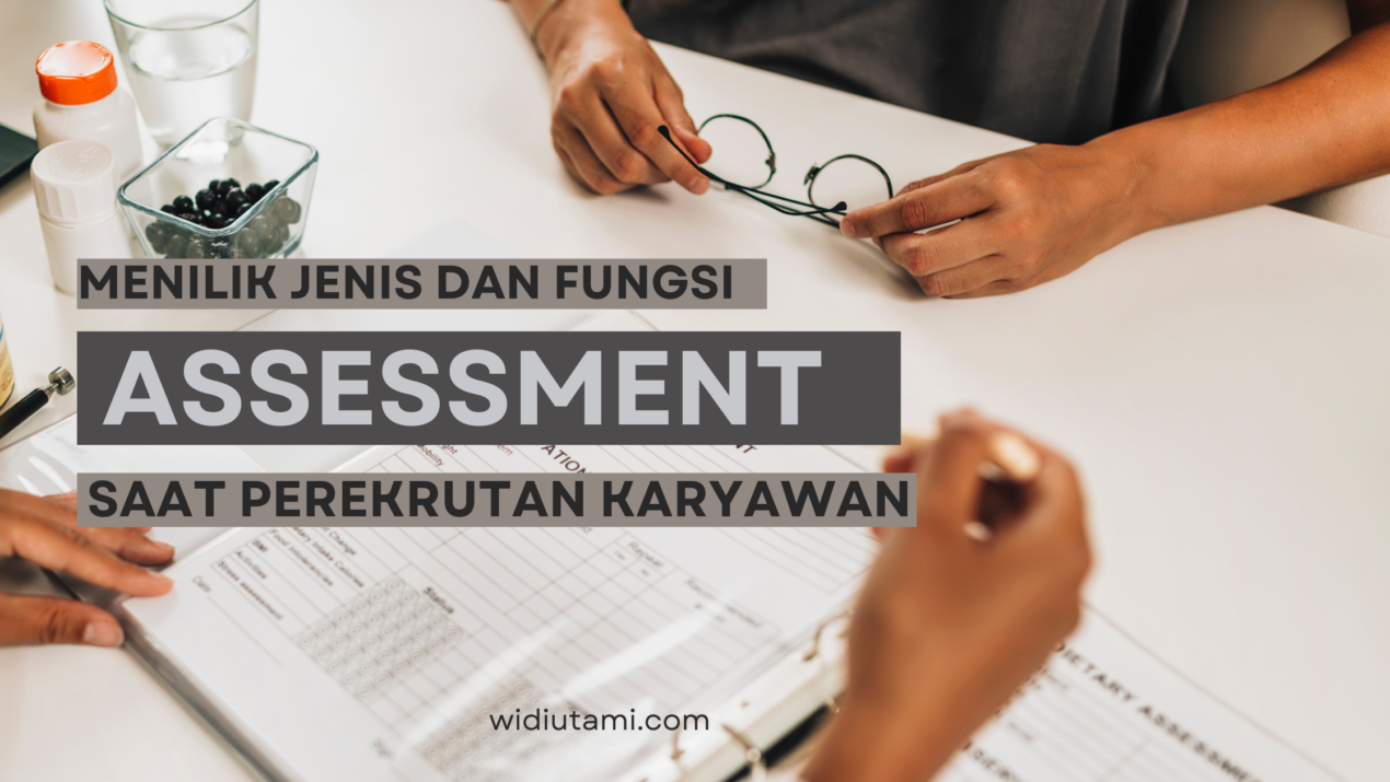 Menilik Jenis Dan Fungsi Assessment Saat Perekrutan Karyawan